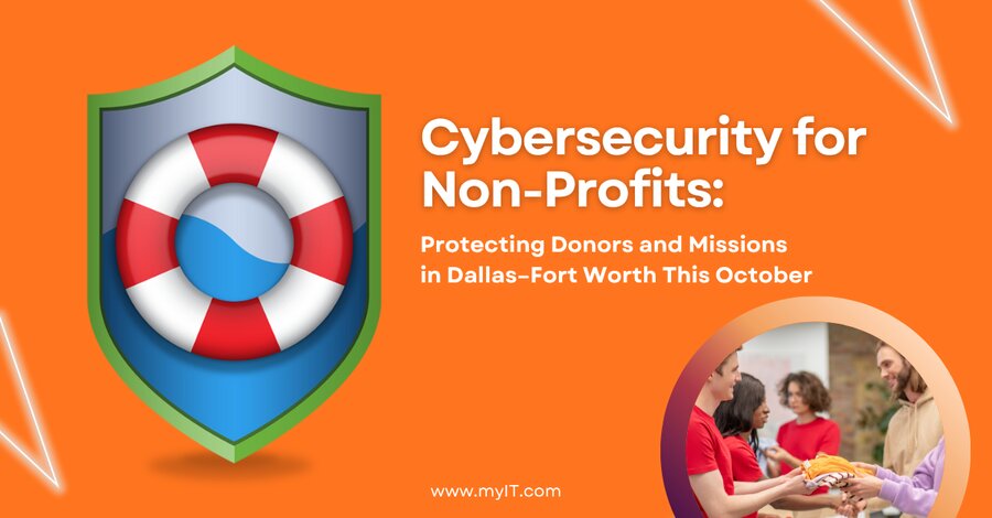 Cybersecurity for Non-Profits: Protecting Donors and Missions in DFW